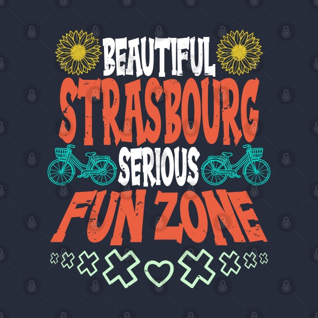 Beautiful Strasbourg: Serious Fun Zone by AnnA production