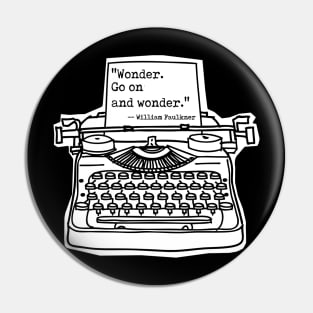 Faulkner Wonder Go on and Wonder, white background and border Pin