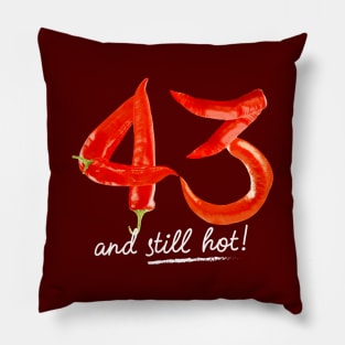 43rd Birthday Gifts - 43 Years and still Hot Pillow