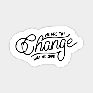 'We Are The Change We Seek' Autism Awareness Shirt Magnet