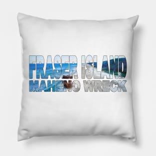 FRASER ISLAND - Meheno Wreck Queensland Australia Pillow