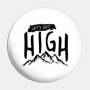 Let's Get High Pin