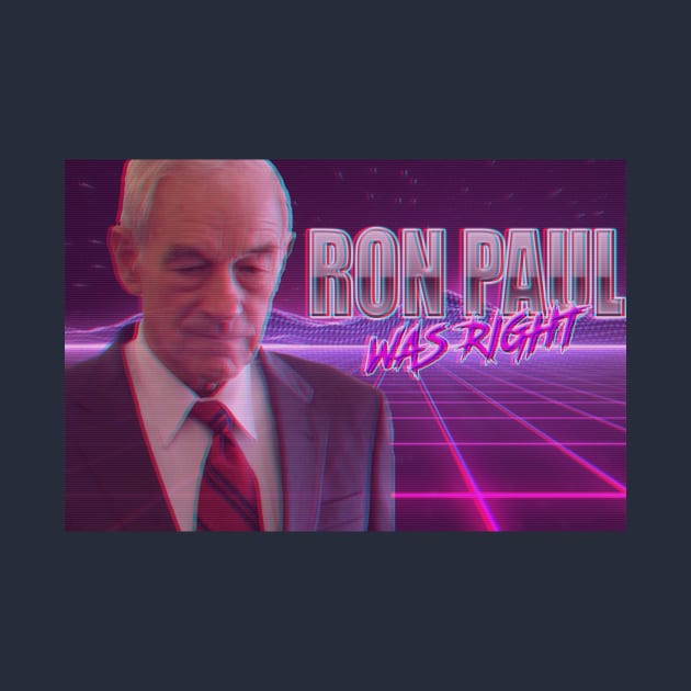 Ron Paul Was Right by The Libertarian Frontier 