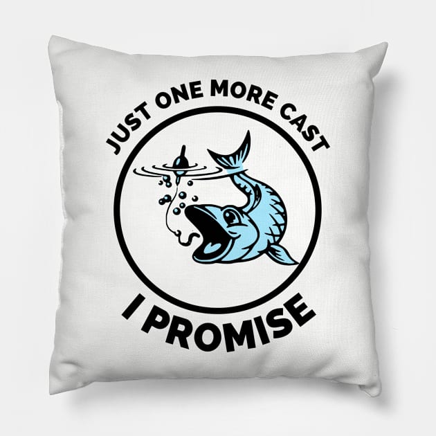 Just One More Cast I Promise - Gift Ideas For Fishing, Adventure and Nature Lovers - Gift For Boys, Girls, Dad, Mom, Friend, Fishing Lovers - Fishing Lover Funny Pillow by Famgift