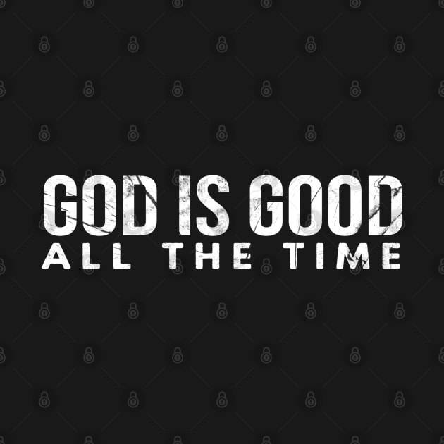 God Is Good All The Time Cool Motivational Christian by Happy - Design