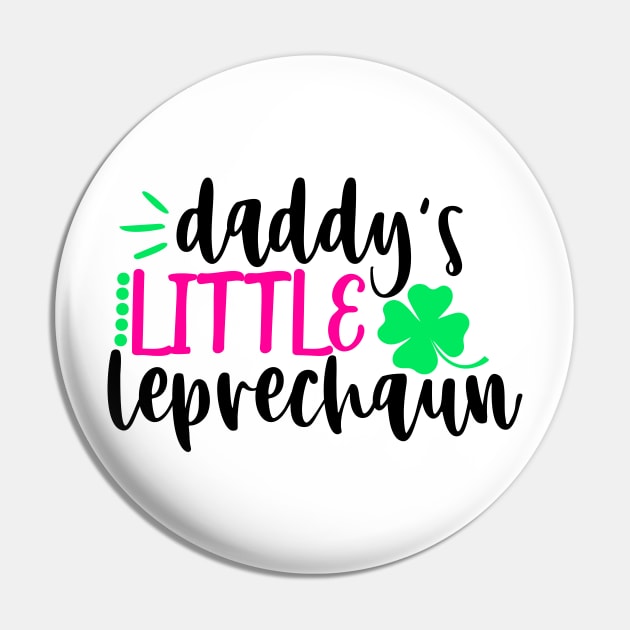 Daddy's little leprechaun Pin by Coral Graphics