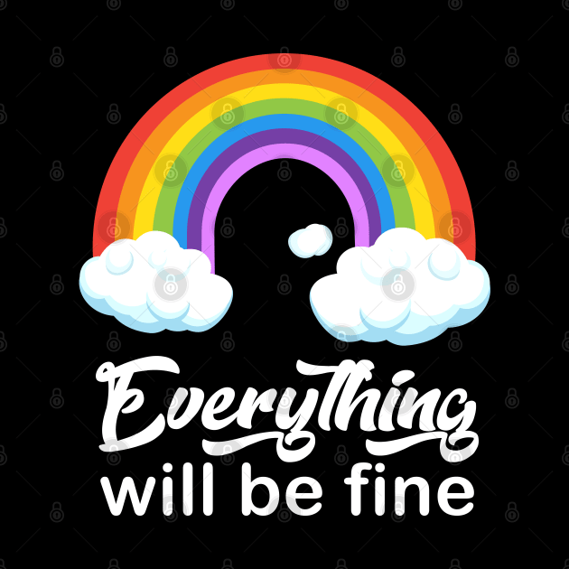 "Everything will be fine" calligraphy text, positive quotes, colorful rainbow with white clouds illustration, modern cute desig by sofiartmedia