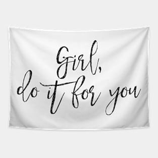 Girl Do It For You Tapestry