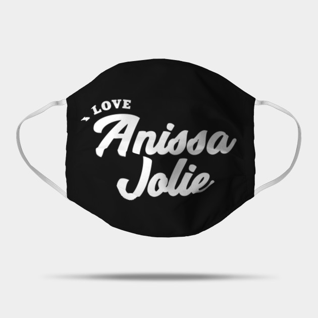 I Love Anissa Jolie Anissa Jolie Mask Teepublic