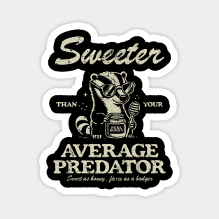 Sweeter Than Your Average Predator Magnet