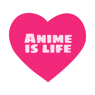 Anime is Life T-Shirt