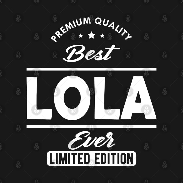 Lola - Best Lola Ever by KC Happy Shop