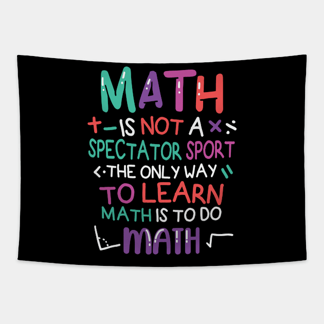 Math is not a spectator sport Tapestry by trendybestgift