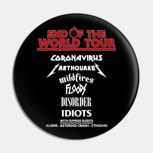 end of the world tour Pin