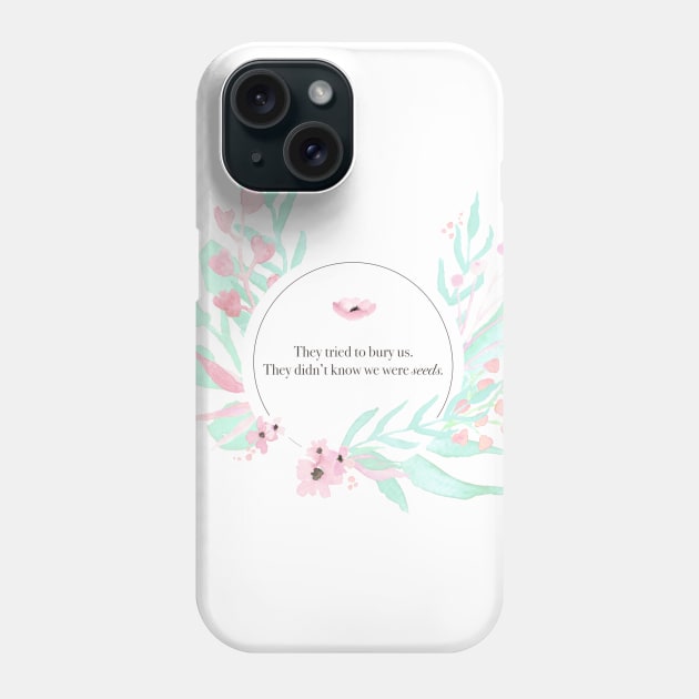 We were Seeds Phone Case by Mermaid_Quinn