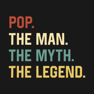 Fathers Day Shirt The Man Myth Legend Pop Papa Gift T-Shirt