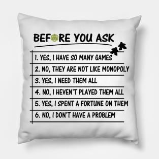 Before you ask Yes, I Have So Many games Funny Board Game Pillow