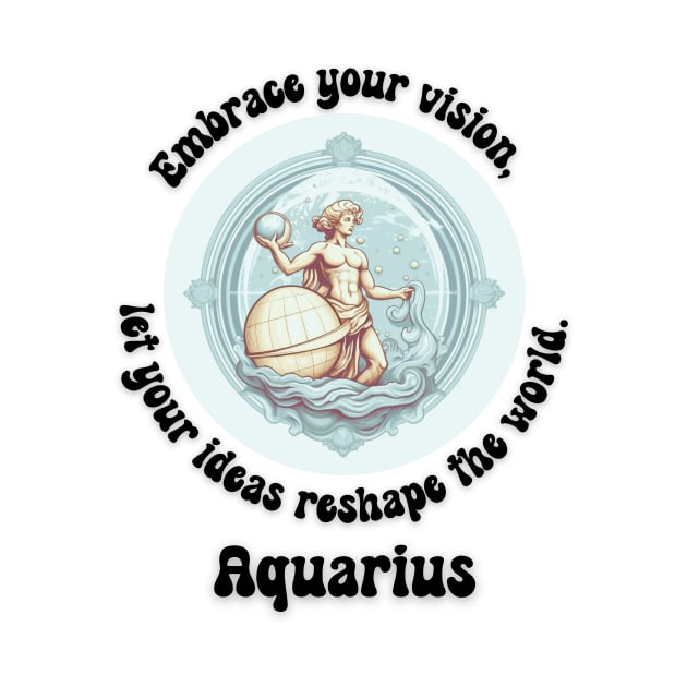 Embrace your vision Aquarius T-shirt by Carrie Ann's Collection