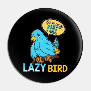 I'm Already Full Lazy Bird Sleeping Sleepy Pun Pin