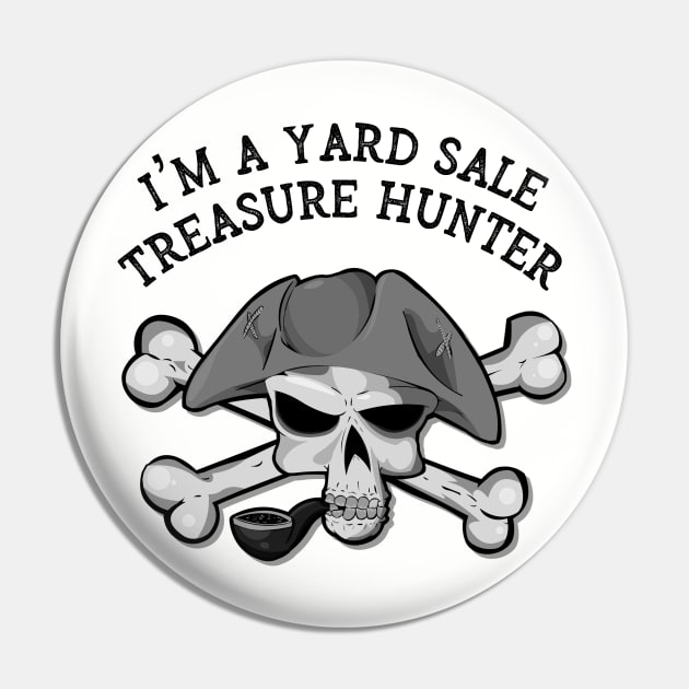 I'm A Yard Sale Treasure Hunter Pin by CoastalDesignStudios