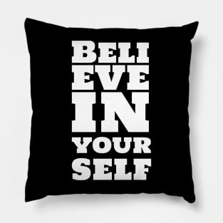 Believe in Yourself - Inspirational Quote Design Pillow