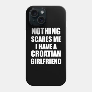 NOTHING SCARES ME Phone Case