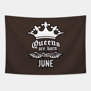 Queens are born in June Tapestry