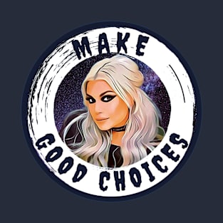 Make Good Choices- Bailey Sarian Fanart T-Shirt