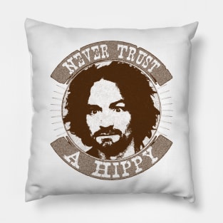 Never Trust a Hippy Pillow