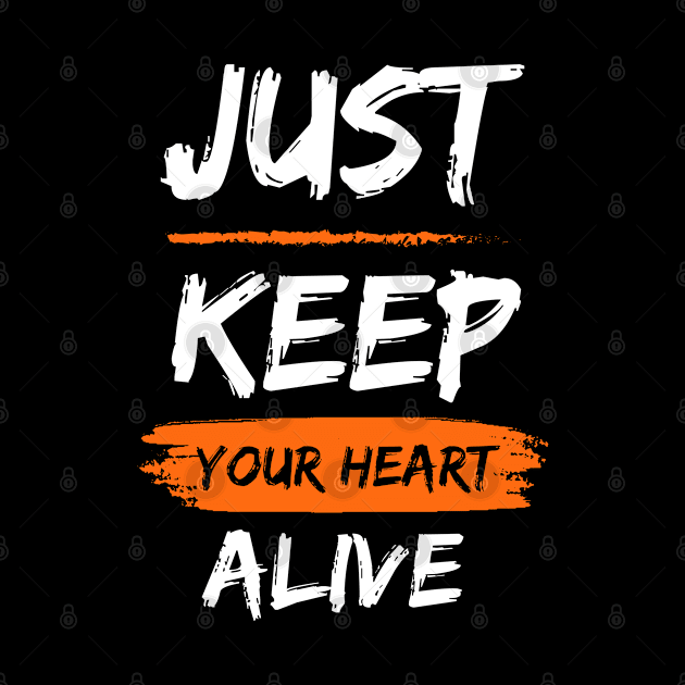 Just keep your heart alive by Marioma