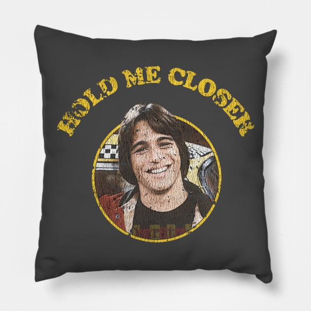 Hold Me Closer Tony Danza - Vintage Pillow by JCD666