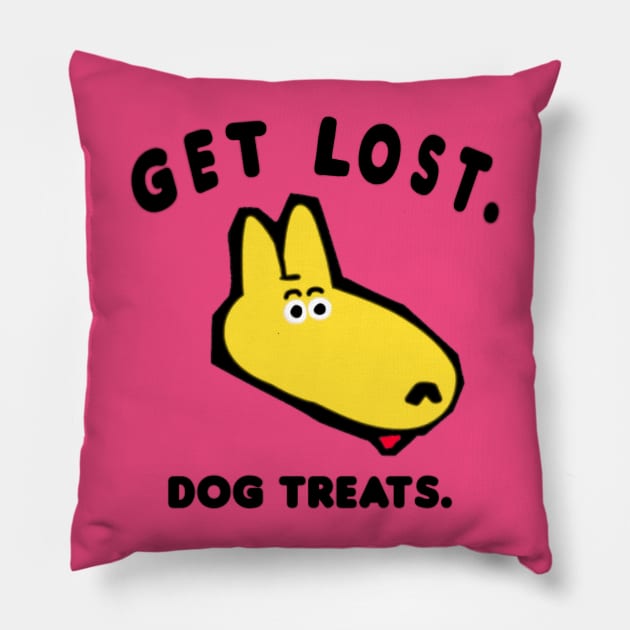 GET LOST. DOG TREATS Pillow by Nick Mantuano Art