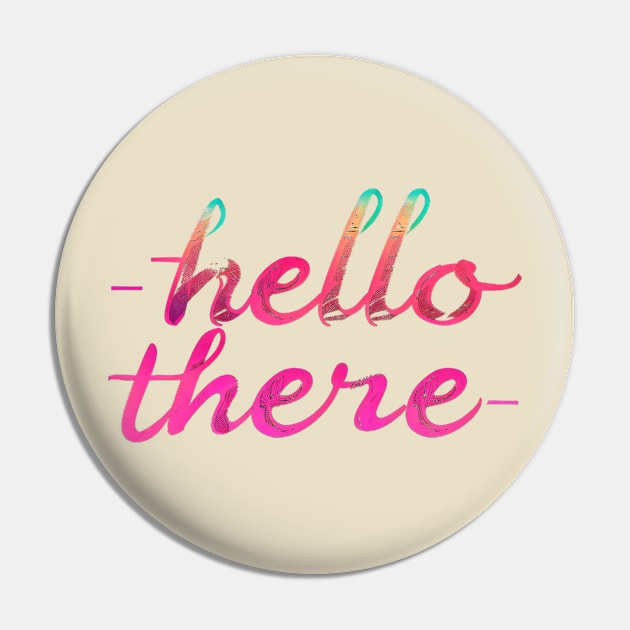 Hello There Pin by Curious Craze