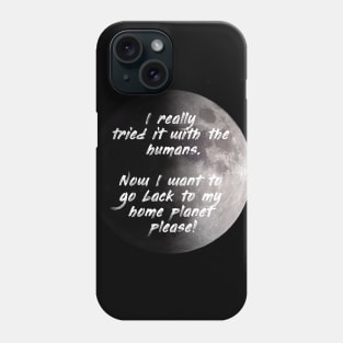 Back to the home planet Phone Case