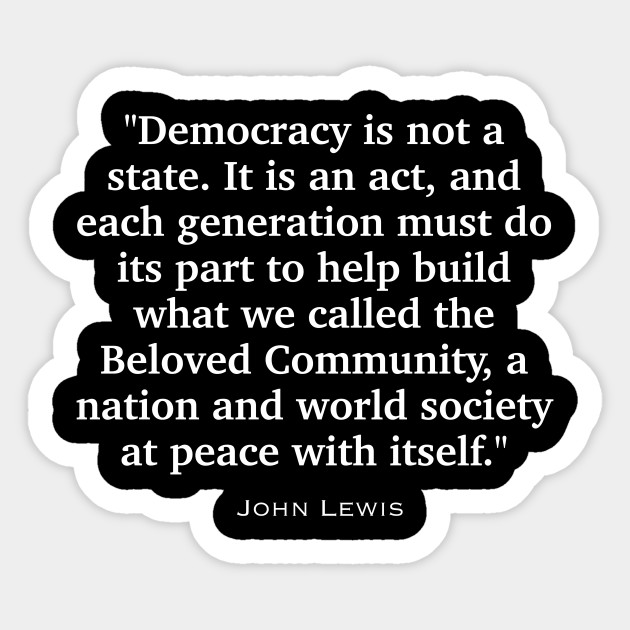 John Lewis Quote About Democracy - Civil Rights - Sticker