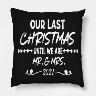 Our Last Christmas Until We Are Mr. and Mrs. Gift shirt, Saying Quotes Tee Pillow