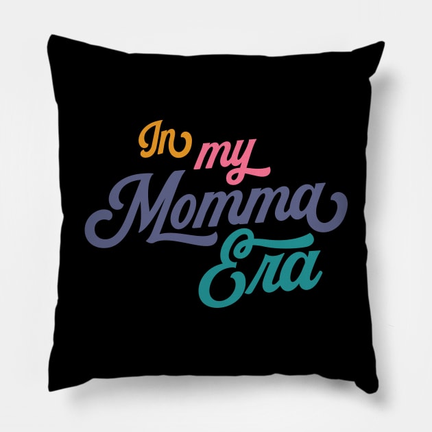 In my Momma Era (Colorful) Pillow by chapter2