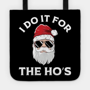 I Do It For The Ho's Funny Tote