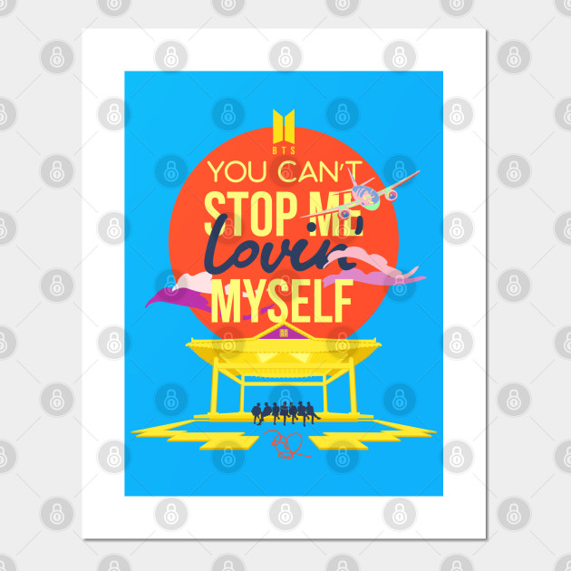 You Cant Stop Me Lovin Myself Bts Bts Posters And Art Prints Teepublic Uk
