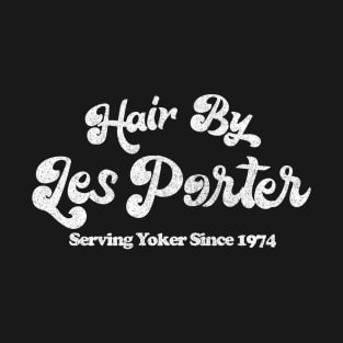 Hair By Les Porter / DeeDee Limmy Yoker Fan T-Shirt