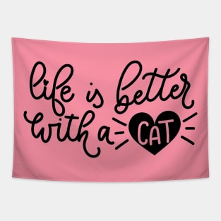 Life Is Better With A Cat - Funny Cat Lover Quotes Tapestry