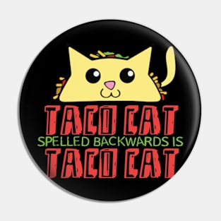 Taco cat spelled backwards is taco cat Pin