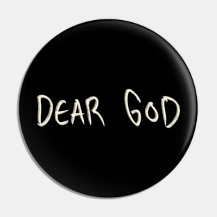 Hand Drawn Dear God Pin