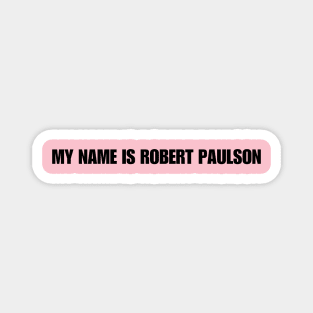 Fight Club Inspired Design - My Name Is Robert Paulson Magnet