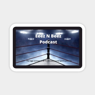 Eeez N Beez Podcast Official Magnet