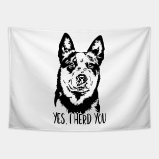 Australian Cattle Dog Blue Heeler Yes I Herd You Tapestry