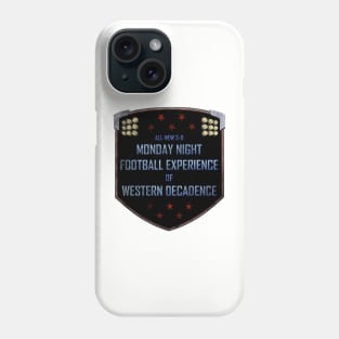 Monday Night Football Experience of Western Decadence Phone Case