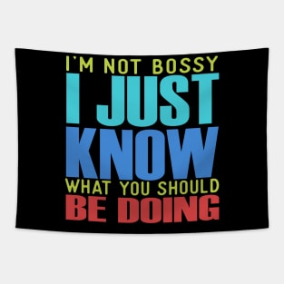 I'm Not Bossy I just Know What You Should Be Doing Tapestry