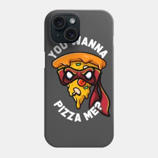 Funny You Wanna Pizza Me Hilarious Food Pun Foods Lovers Phone Case