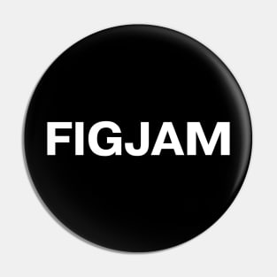 FIGJAM in plain white letters - Aussie slang for the irreverent Pin